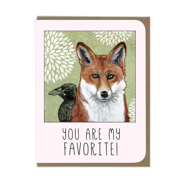 You Are My Favorite - Fox and Crow - Greeting Card